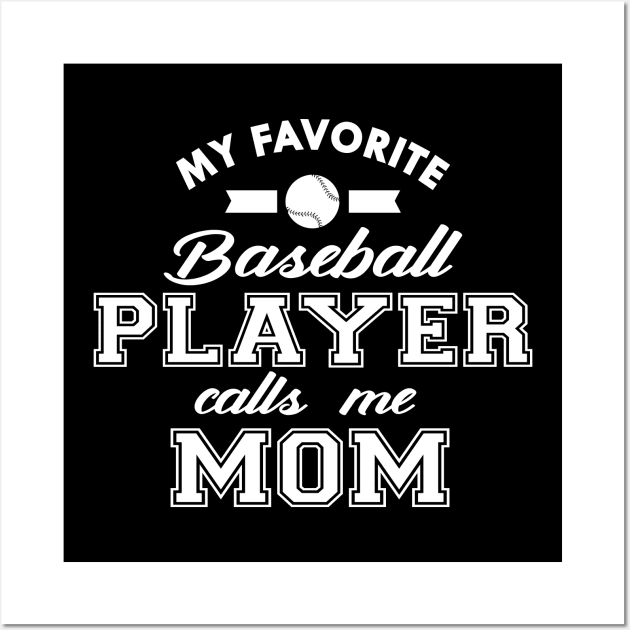 Baseball Mom - My favorite baseball player calls me mom Wall Art by KC Happy Shop